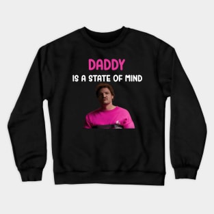 Daddy is a state of mind Crewneck Sweatshirt